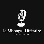 Podcast Le Mbongui Littéraire