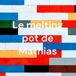 Logo of the podcast Le melting pot de Mathias Podcast Le melting pot de Mathias