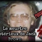 Podcast Le Meurtre Mystérieux De Jack Brown