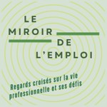 Logo of the podcast Le Miroir de l'emploi Podcast Le Miroir de l'emploi