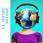 Logo of the podcast Le monde décodé Podcast Le monde décodé
