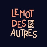 Logo of the podcast Le mot des autres Podcast Le mot des autres