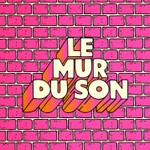 Logo of the podcast Le mur du son Podcast Le mur du son
