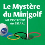Logo of the podcast Le Mystère du Minigolf Podcast Le Mystère du Minigolf