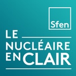 Logo of the podcast Le nucléaire en clair Podcast Le nucléaire en clair