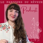Logo of the podcast Le parcours du rêveur Podcast Le parcours du rêveur