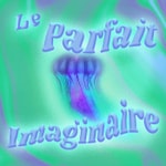 Logo of the podcast Le Parfait Imaginaire Podcast Le Parfait Imaginaire