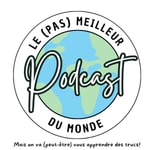 Logo of the podcast Le (pas) meilleur Podcast du Monde! Podcast Le (pas) meilleur Podcast du Monde!