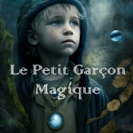 Logo of the podcast Le Petit Garçon Magique - contes pour enfants Podcast Le Petit Garçon Magique - contes pour enfants