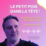 Logo of the podcast LE PETIT POIS DANS LA TÊTE ! Podcast LE PETIT POIS DANS LA TÊTE !