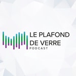 Logo of the podcast Le plafond de verre Podcast Le plafond de verre