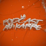 Podcast Le Podcast au Karré