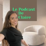 Logo of the podcast Le Podcast de claire Podcast Le Podcast de claire