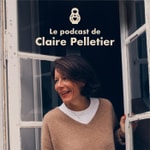 Logo of the podcast Le Podcast de Claire Pelletier Podcast Le Podcast de Claire Pelletier