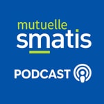 Logo of the podcast Le Podcast de la Mutuelle SMATIS Podcast Le Podcast de la Mutuelle SMATIS