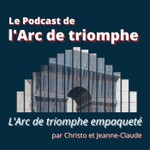 Logo of the podcast Le Podcast de l'Arc de triomphe Podcast Le Podcast de l'Arc de triomphe