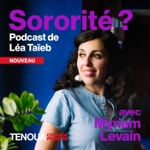 Logo of the podcast Le podcast de Tenoua - Sororité? Podcast Le podcast de Tenoua - Sororité?