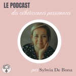 Le podcast des esthéticiennes passionnées - Par SYLWIA DE BONA Podcast Le podcast des esthéticiennes passionnées - Par SYLWIA DE BONA