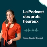 Logo of the podcast Le podcast des profs heureux Podcast Le podcast des profs heureux