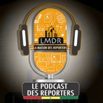 Podcast Le Podcast des Reporters