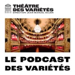 Logo of the podcast Le Podcast des Variétés Podcast Le Podcast des Variétés
