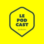 Podcast Le podcast du Boulon