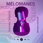 Logo of the podcast Le Podcast du Club des Mélomanes Podcast Le Podcast du Club des Mélomanes