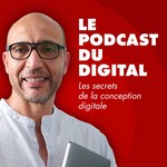 Le Podcast du Digital Podcast Le Podcast du Digital