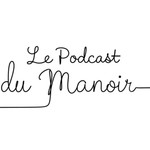 Logo of the podcast Le Podcast du Manoir Podcast Le Podcast du Manoir