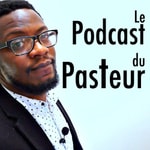 Logo of the podcast Le Podcast du Pasteur Podcast Le Podcast du Pasteur