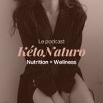 Podcast Le Podcast KétoNaturo