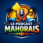 Logo of the podcast LE PODCAST MAHORAIS Podcast LE PODCAST MAHORAIS