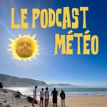 Logo of the podcast Le Podcast Météo Podcast Le Podcast Météo