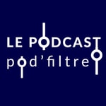 Logo of the podcast Le Podcast pod'filtre Podcast Le Podcast pod'filtre