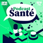 Logo of the podcast Le podcast santé Podcast Le podcast santé