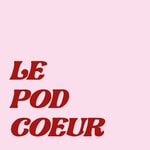 Logo of the podcast Le Podcoeur Podcast Le Podcoeur