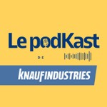 Logo of the podcast Le podKast de KNAUF INDUSTRIES Podcast Le podKast de KNAUF INDUSTRIES
