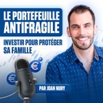 Logo of the podcast Le Portefeuille Anti-Fragile – investir pour protéger sa famille Podcast Le Portefeuille Anti-Fragile – investir pour protéger sa famille