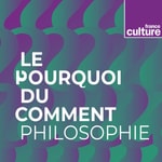 Logo of the podcast Le Pourquoi du comment : philosophie Podcast Le Pourquoi du comment : philosophie