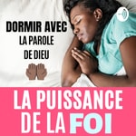 Logo of the podcast Le Pouvoir de la Foi - Versets Bibliques puissants pour Dormir, avec Music Podcast Le Pouvoir de la Foi - Versets Bibliques puissants pour Dormir, avec Music