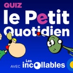 Logo of the podcast Le Quiz du Petit Quotidien Podcast Le Quiz du Petit Quotidien