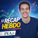 Podcast Le Récap Hebdo PEA.fr