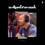 Logo of the podcast Le regard d'un coach. Podcast Le regard d'un coach.