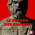 Logo of the podcast Le retour des empires Podcast Le retour des empires