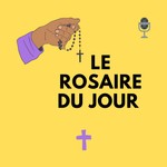 Logo of the podcast Le Rosaire du Jour 📿- Podcast Podcast Le Rosaire du Jour 📿- Podcast
