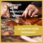 Logo of the podcast LE SAVOIR-FAIRE NORMAND Podcast LE SAVOIR-FAIRE NORMAND