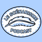 Logo of the podcast Le Scénarisme Podcast Le Scénarisme