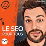 Logo of the podcast Le SEO pour tous : La face cachée de Google, YouTube et Amazon Podcast Le SEO pour tous : La face cachée de Google, YouTube et Amazon