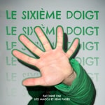 Logo of the podcast Le Sixième Doigt Podcast Le Sixième Doigt