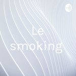 Logo of the podcast Le smoking Podcast Le smoking